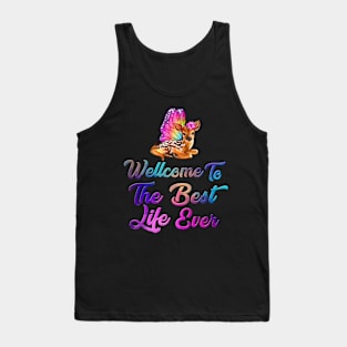 wellcome to best life ever Tank Top